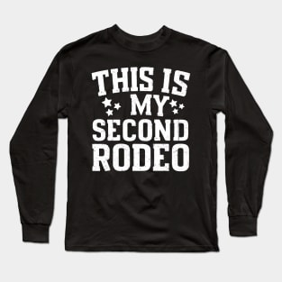 The GOAT quote "This is my second rodeo" Long Sleeve T-Shirt